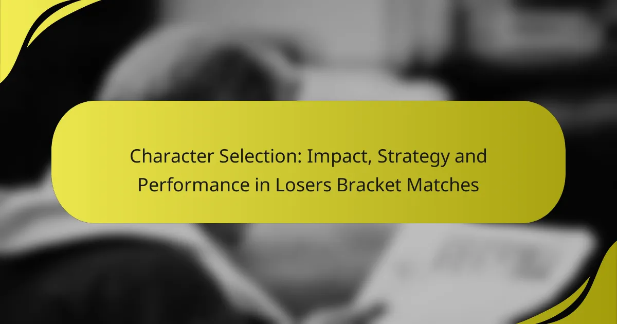 Character Selection: Impact, Strategy and Performance in Losers Bracket Matches