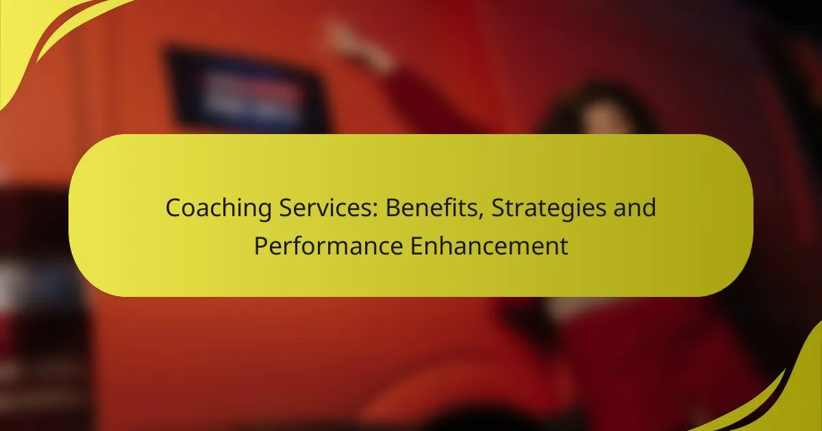 Coaching Services: Benefits, Strategies and Performance Enhancement