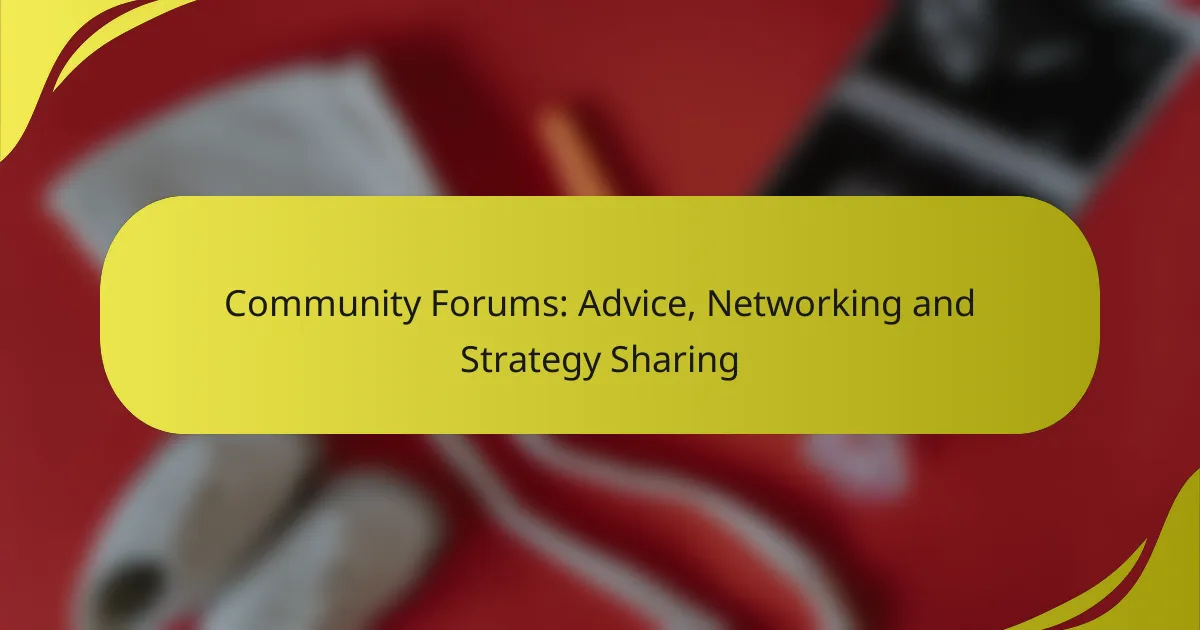 Community Forums: Advice, Networking and Strategy Sharing