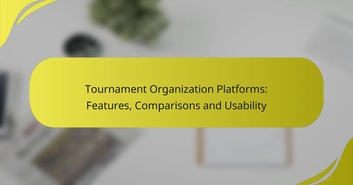 Tournament Organization Platforms: Features, Comparisons and Usability