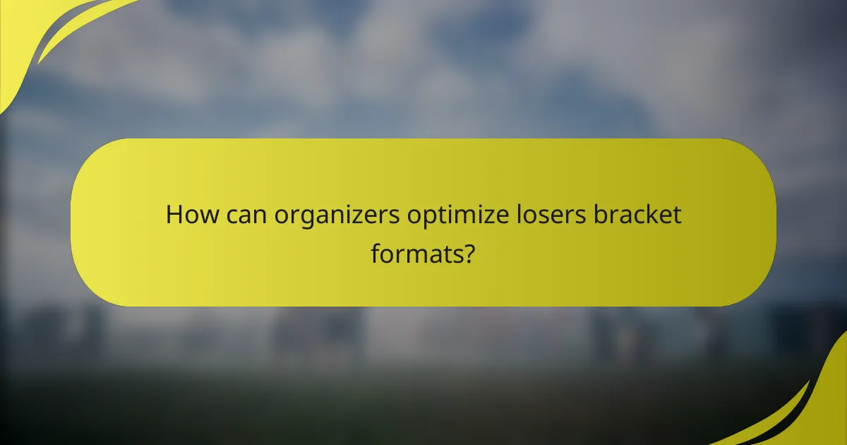 How can organizers optimize losers bracket formats?