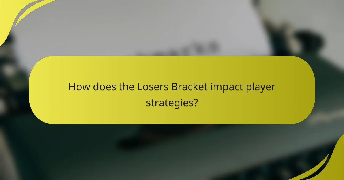 How does the Losers Bracket impact player strategies?