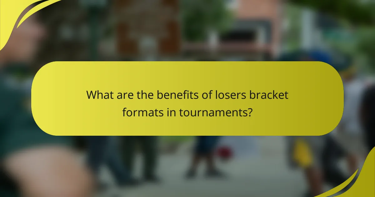 What are the benefits of losers bracket formats in tournaments?