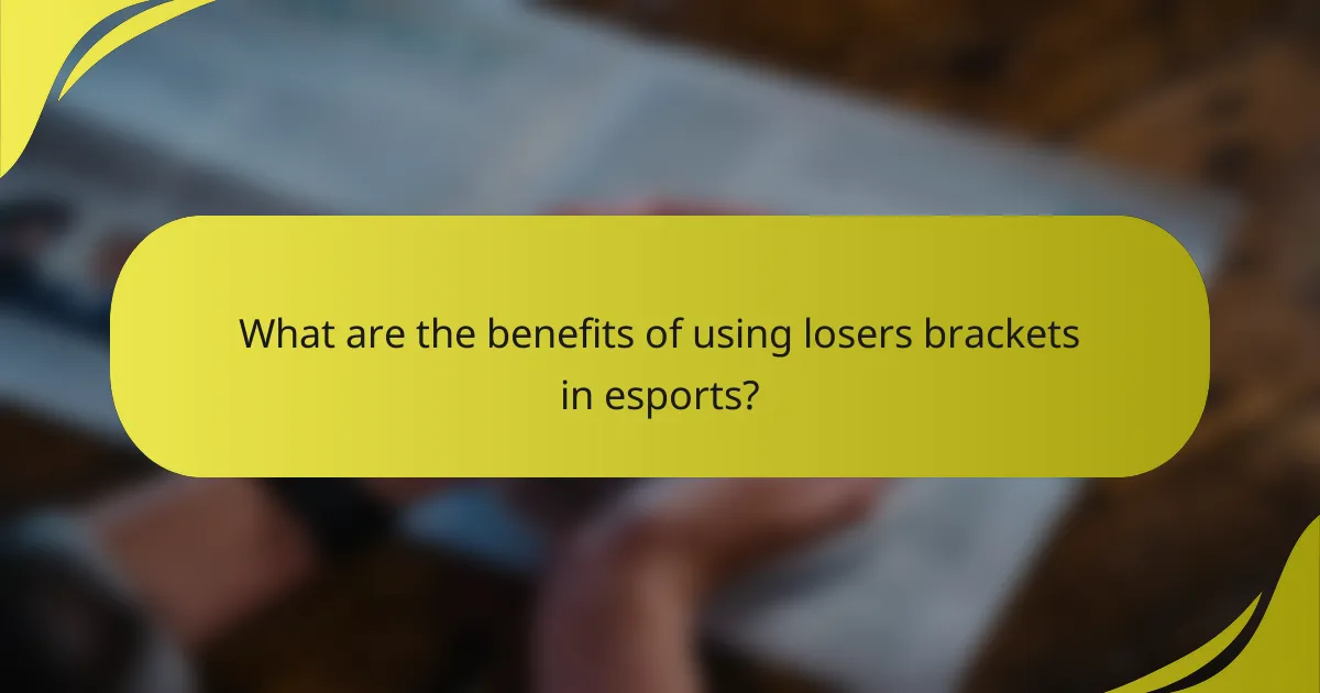 What are the benefits of using losers brackets in esports?
