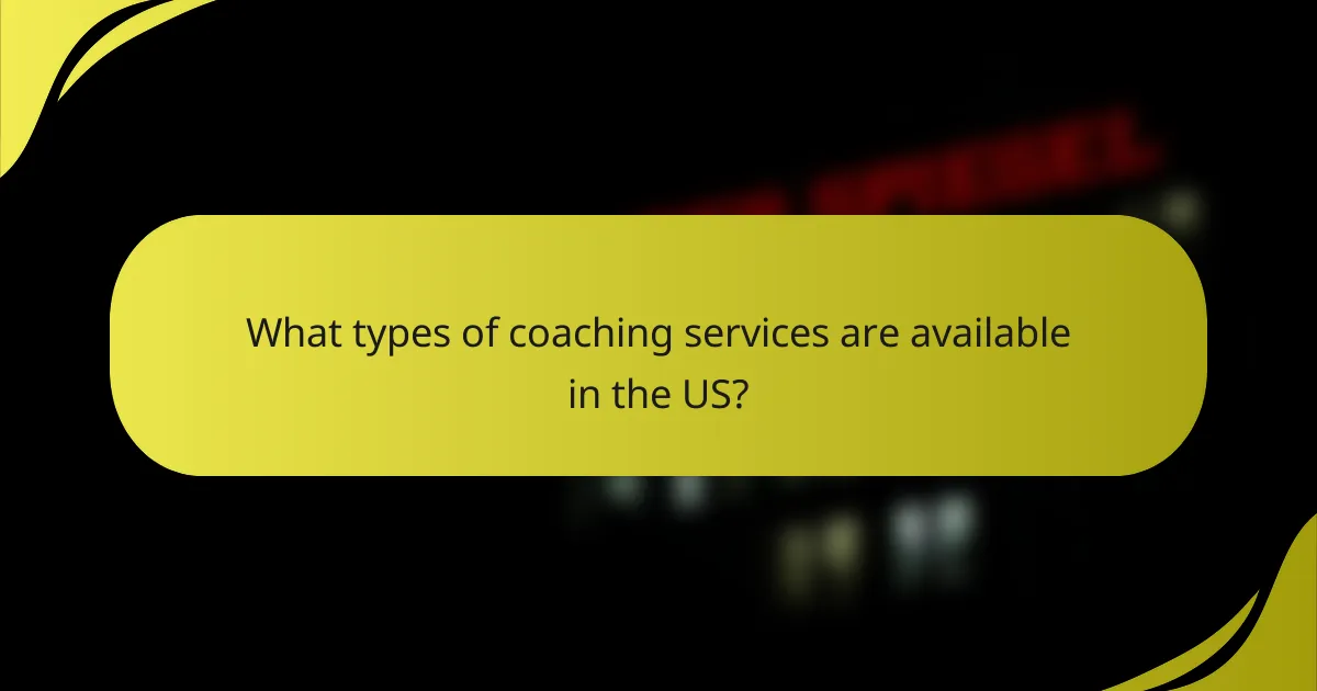What types of coaching services are available in the US?